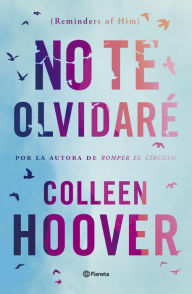 Title: No te olvidaré (Reminders of Him), Author: Colleen Hoover