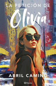 Title: La petición de Olivia, Author: Abril Camino