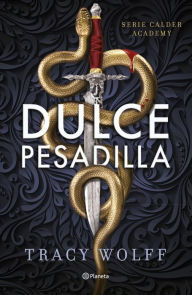 Title: Dulce pesadilla (Calder Academy 1), Author: Tracy Wolff