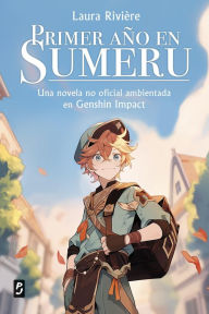 Title: Genshin Impact. Primer año en Sumeru: Una novela no oficial ambientada en Genshin Impact, Author: Laura Rivière