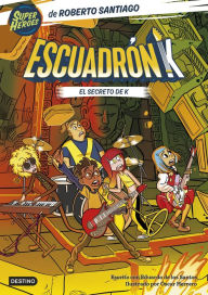 Title: Escuadrón K 2. El secreto de K, Author: Roberto Santiago