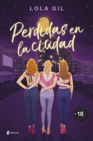 Title: Perdidas en la ciudad, Author: Lola Gil