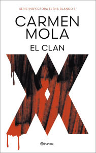 Title: El Clan (Inspectora Elena Blanco 5), Author: Carmen Mola