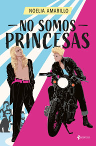 Title: No somos princesas, Author: Noelia Amarillo