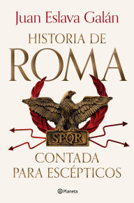 Title: Historia de Roma contada para escépticos, Author: Juan Eslava Galán