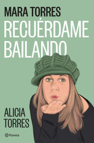 Title: Recuérdame bailando, Author: Mara Torres