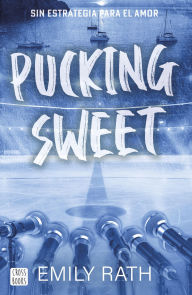Mobi ebooks downloads Pucking Sweet. Sin estrategia para el amor