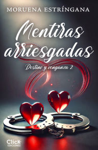 Online e book download Mentiras arriesgadas: Destino y venganza 2 9788408306849 in English FB2 PDB RTF by Moruena Estríngana