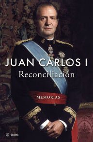 Title: Reconciliación: Memorias, Author: Juan Carlos I