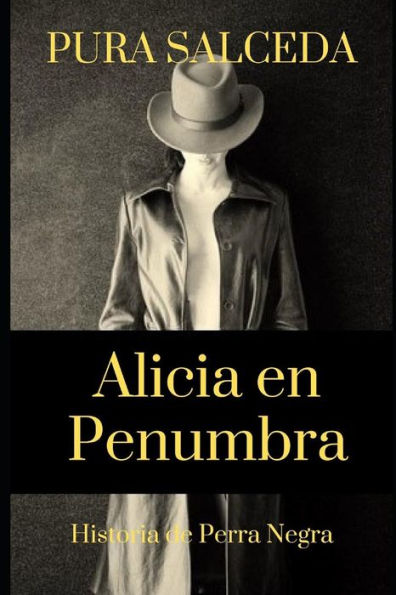 Alicia en Penumbra: Historia de Perra Negra