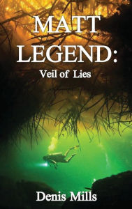 Title: Matt Legend: Veil of Lies, Author: Denis Mills