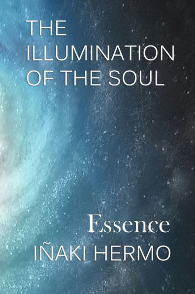 The Illumination of the Soul: Essence
