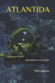 Title: Atlantida: Buceando en el tiempo, Author: Dscampos