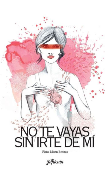 No te vayas sin irte de mí