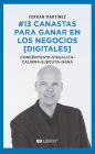 #13 canastas para ganar en los negocios [digitales]: Concéntrate-visualiza-calibra-ejecuta-gana