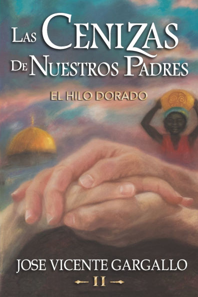 Las cenizas de nuestros padres II: El hilo dorado