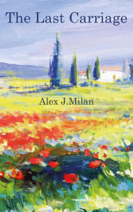 Title: The Last Carriage, Author: Alex J. Milan