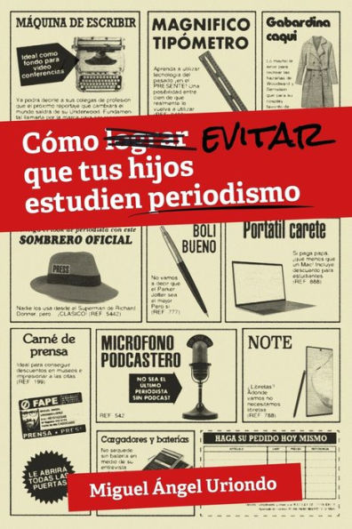 Cómo evitar que tus hijos estudien periodismo