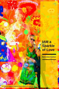 Title: IAM a Sparkle of Love, Author: Barbara Franken