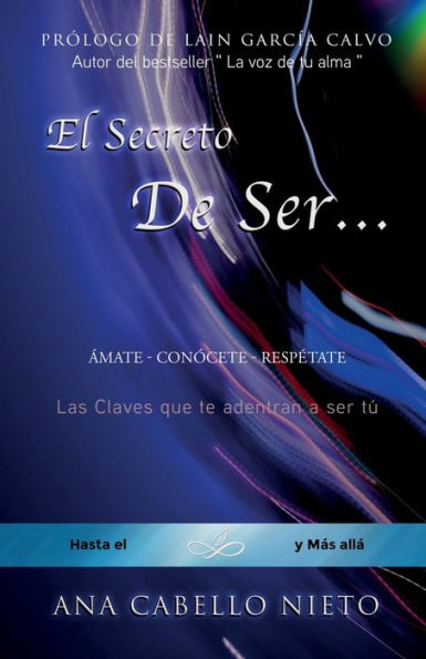 El secreto de ser...: Las claves que te adentran a ser tú