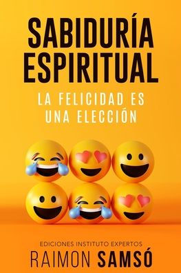 Sabiduría Espiritual: la felicidad es una elección