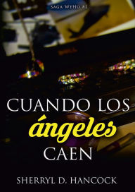 Title: Cuando los ángeles caen, Author: Sherryl D. Hancock