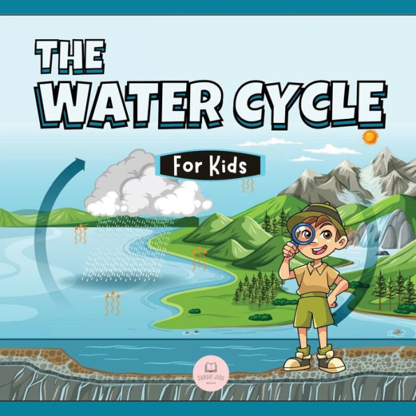 The Water Cycle for Kids: Learn what its stages are and they consist of