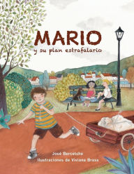 Title: Mario y su plan estrafalario, Author: Jose Bercetche