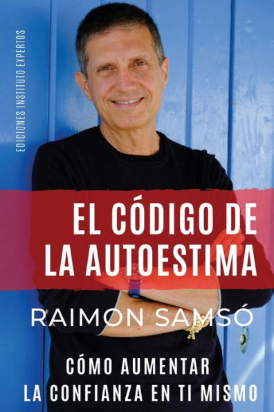 El Código de la Autoestima: Cómo aumentar confianza en ti mismo