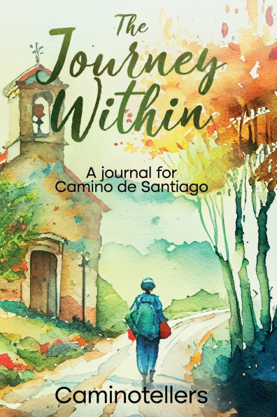 The Journey Within: A Journal for Camino de Santiago