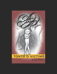 Title: tont@ o victim@, Author: Rocio Prieto