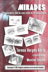 Title: Mirades: Pensaments des de mï¿½s enllï¿½ de la consciï¿½ncia, Author: Teresa Vergïs Adriï