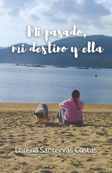 Mi pasado, mi destino y ella