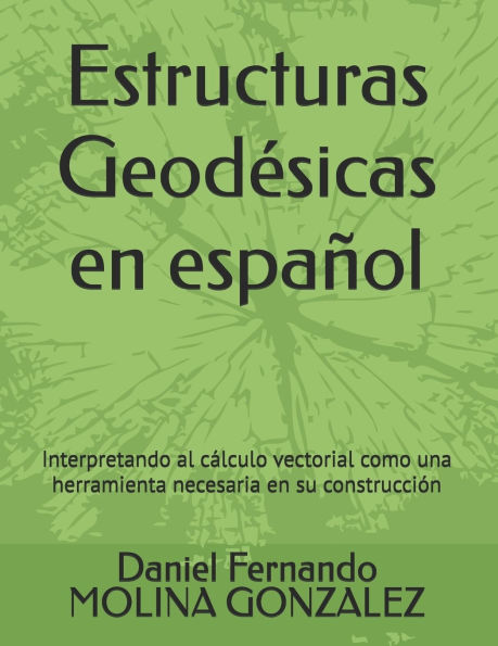 Estructuras GeodÃ¯Â¿Â½sicas en espaÃ¯Â¿Â½ol: Interpretando al cÃ¯Â¿Â½lculo vectorial como una herramienta necesaria en su construcciÃ¯Â¿Â½n