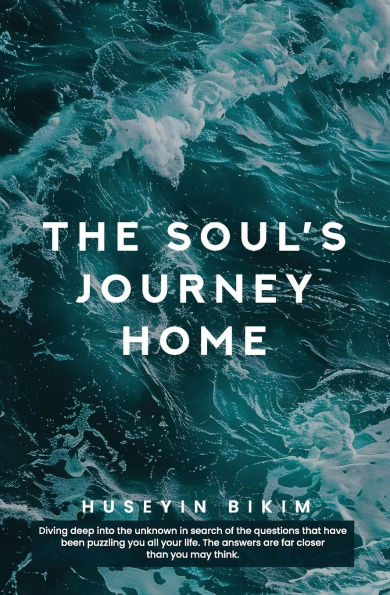 The Soulï¿½s Journey Home