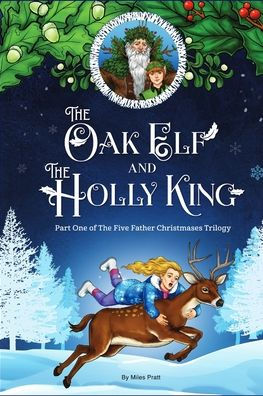 The Oak Elf and the Holly King: The Five Father Christmases Part One