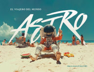 Title: Astro: El Viajero del Mundo, Author: Marco Avara
