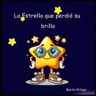 Title: La Estrella que perdiï¿½ su brillo, Author: Marta Ortega Castilla
