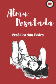 Title: Alma desatada, Author: Verïnica San Pedro