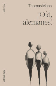 Title: ¡Oíd, alemanes!, Author: Thomas Mann
