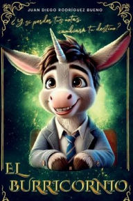 Title: El Burricornio, Author: Juan Diego RodrÃÂÂguez Bueno