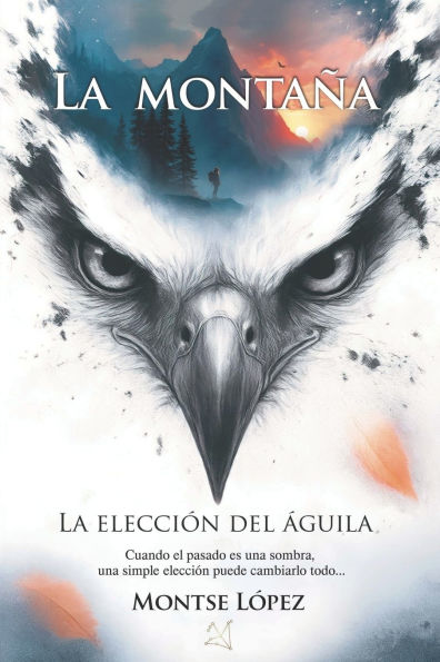La Montaï¿½a: Cuando el pasado es una sombra, una simple elecciï¿½n puede cambiarlo todo...