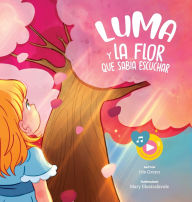Title: Luma y la flor que sabï¿½a escuchar, Author: Iris Green