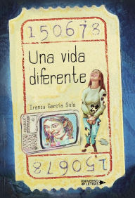 Title: Una vida diferente, Author: Iranzu García Sola