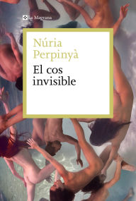Title: El cos invisible, Author: Núria Perpinyà