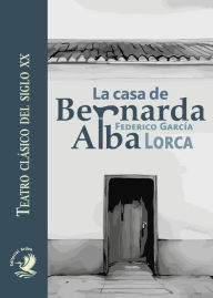 Title: La casa de Bernarda Alba, Author: Federico García Lorca