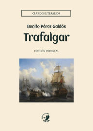 Title: Trafalgar, Author: Benito Pérez Galdós