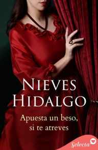 Free ebooks in pdf format download Apuesta un beso, si te atreves 9788410012011 CHM ePub in English by Nieves Hidalgo