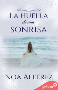 Title: La huella de una sonrisa (Hermanas Blackmoore 2), Author: Noa Alférez