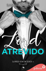 Title: Lord atrevido (Lords escoceses 1), Author: Sarah Valentine